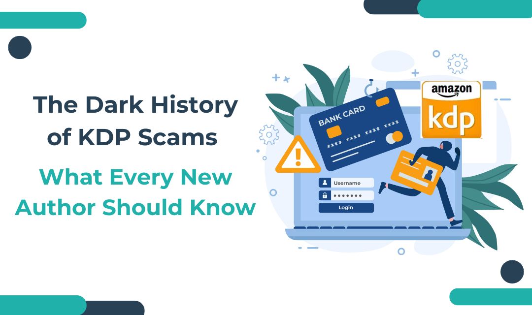 The Dark History of KDP Scams What Every New Author Should Know